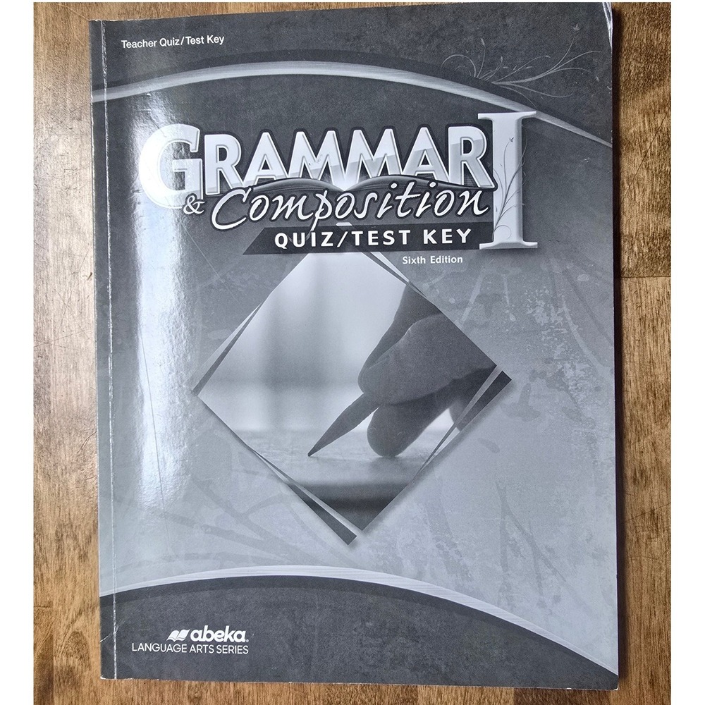 Abeka Grammar and Composition I Quiz Test Key Sixth Edition Language Arts Series